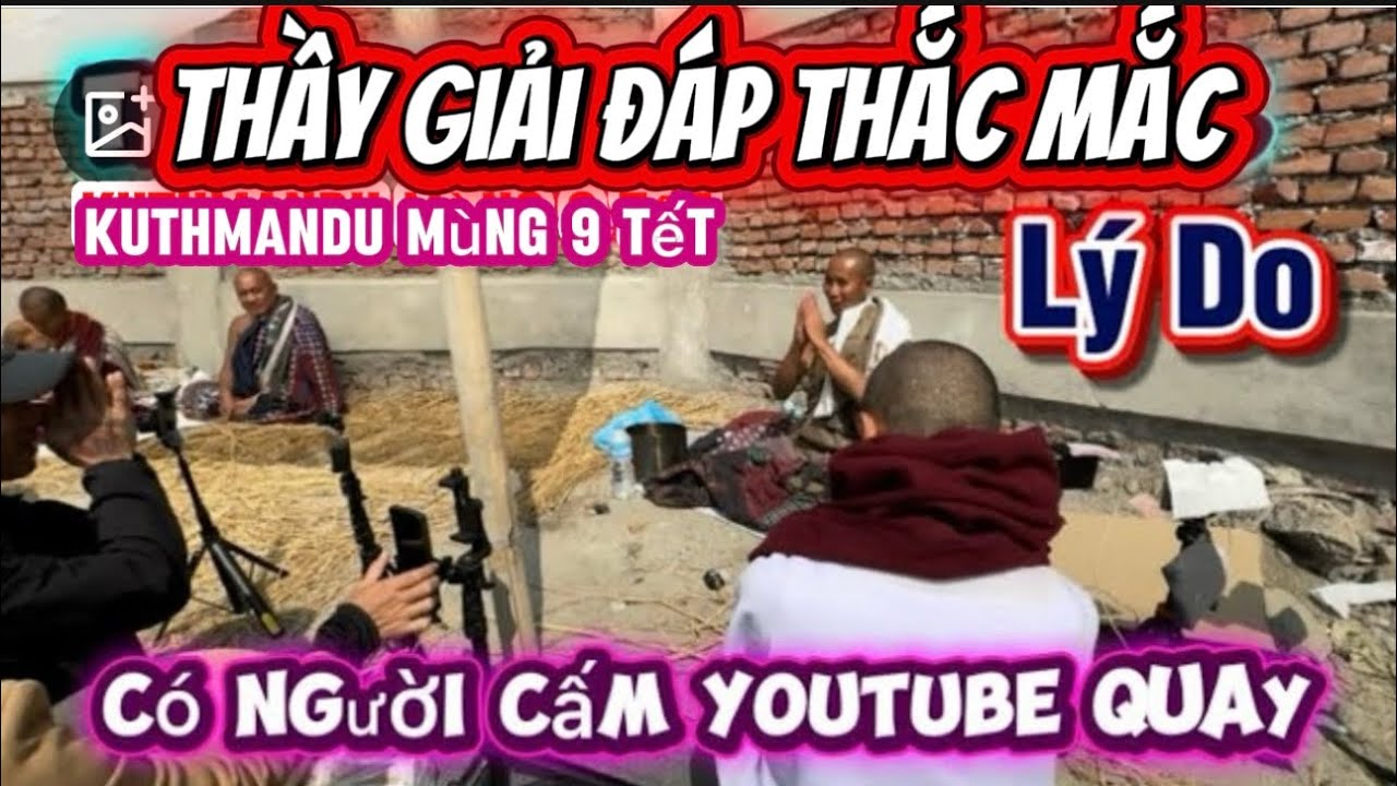 Thầy Giải Đáp Thắc Mắc Lý Do Có Người Cấm YouTube Quay.25/2