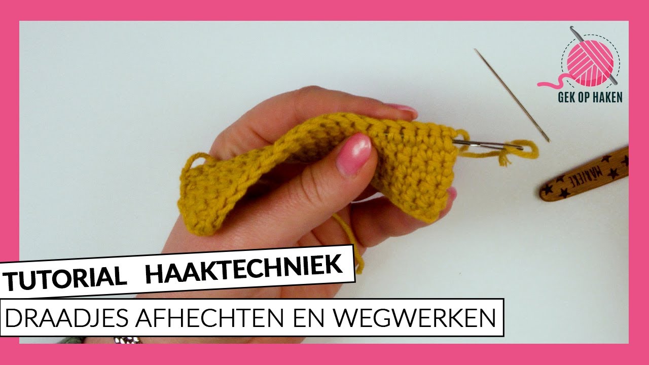 Draadjes afhechten en wegwerken - tutorial haaktechniek | Gek op Haken