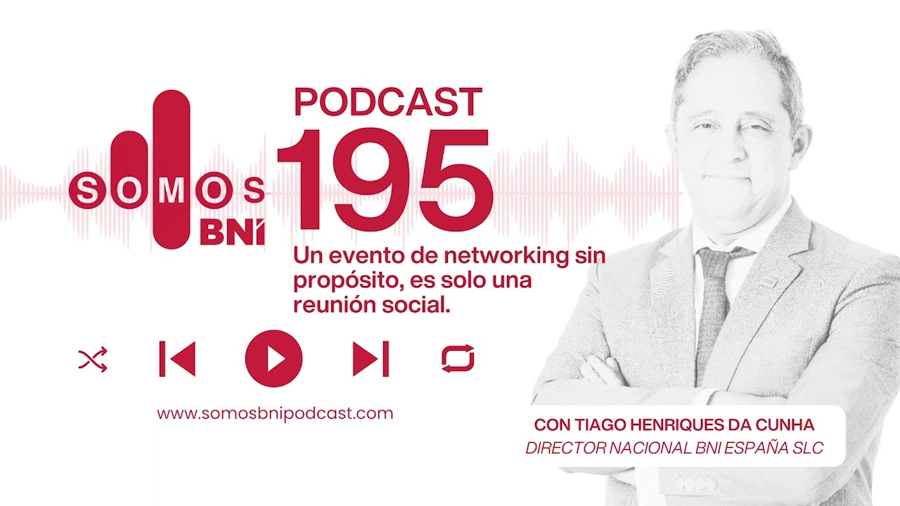 EPISODIO 195 – UN EVENTO DE NETWORKING SIN PROPÓSITO ES SOLO UNA REUNIÓN SOCIAL