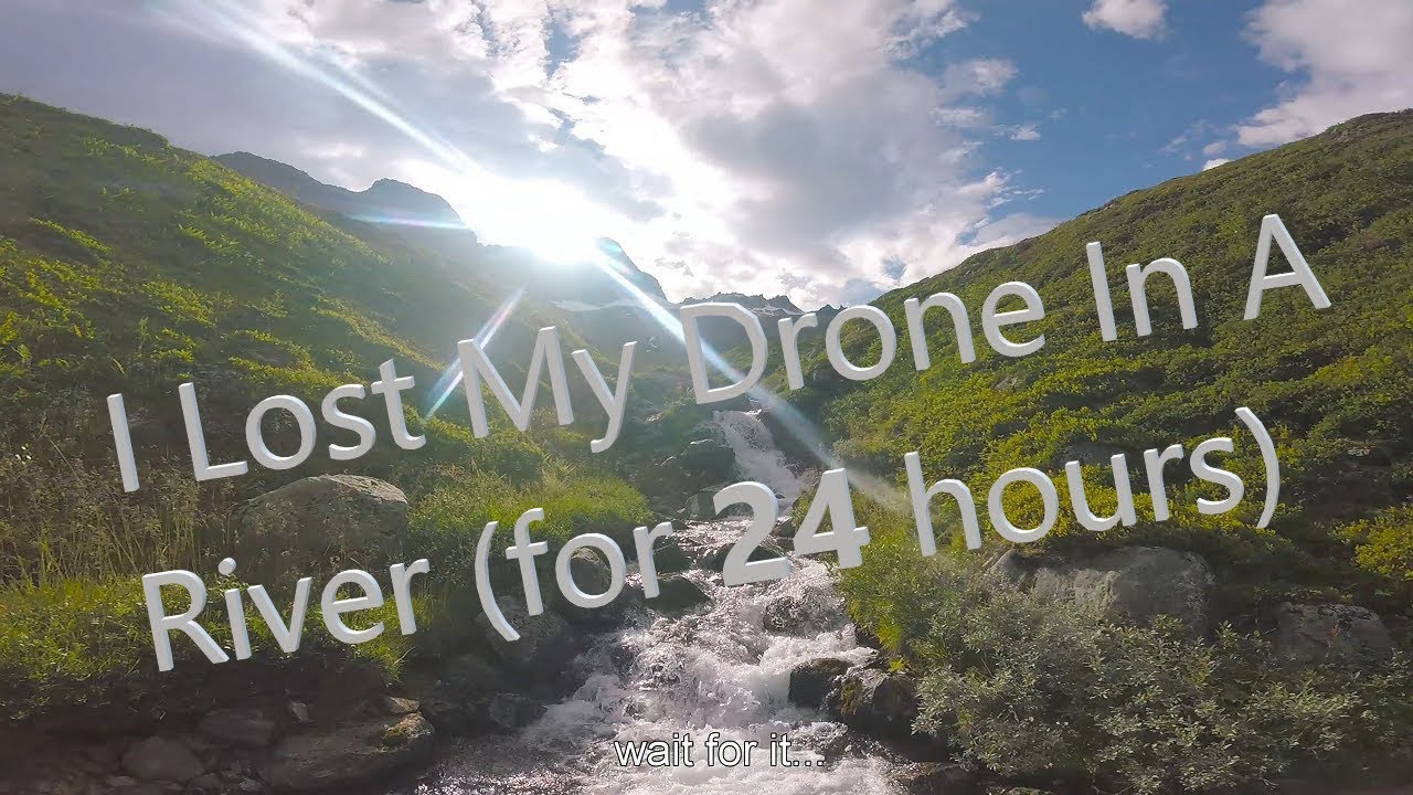 I Lost My Drone In A River (for 24 hours)