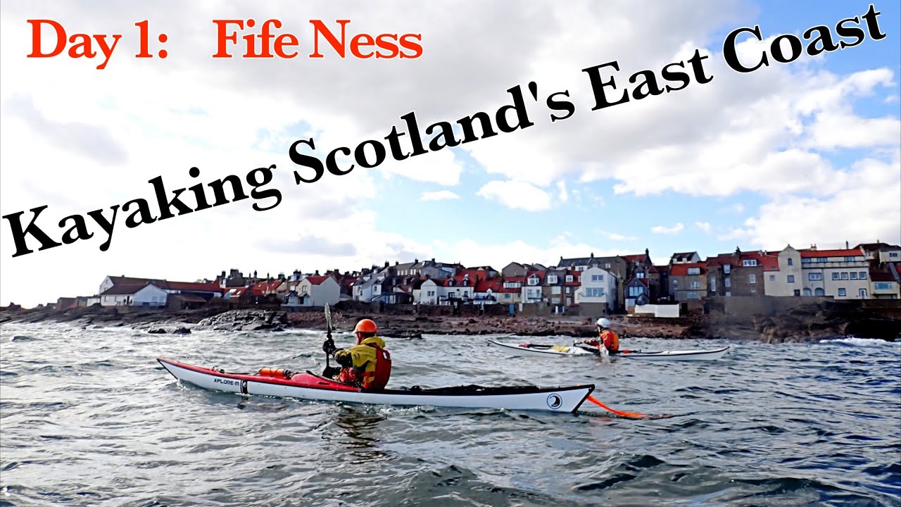 KAYAKING SCOTLAND'S EAST COAST    Day1:  Fife Ness
