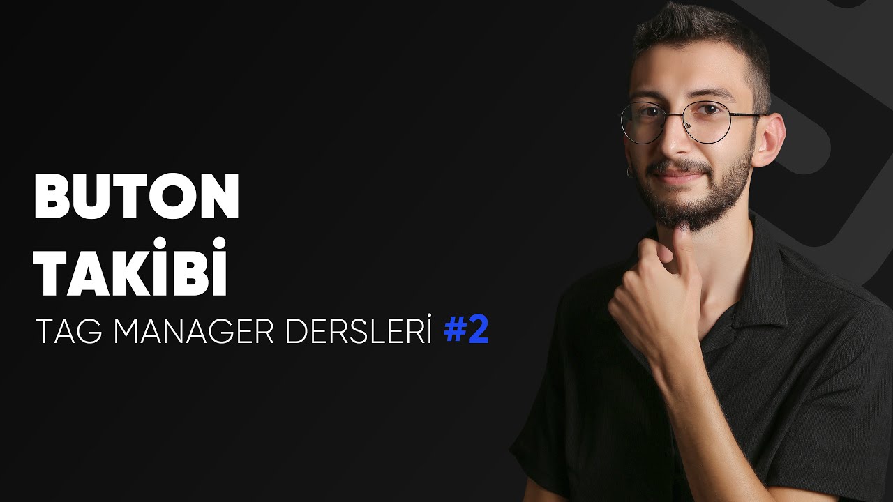Tag Manager Buton Takibi Nasıl Yapılır?