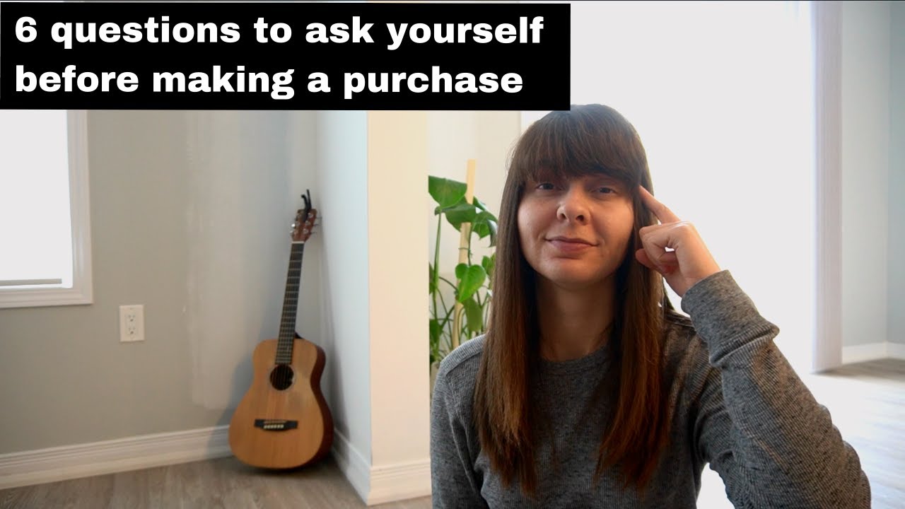 Ask Yourself These Questions Before Buying Anything [Minimalism, Saving Money, Simple Living]