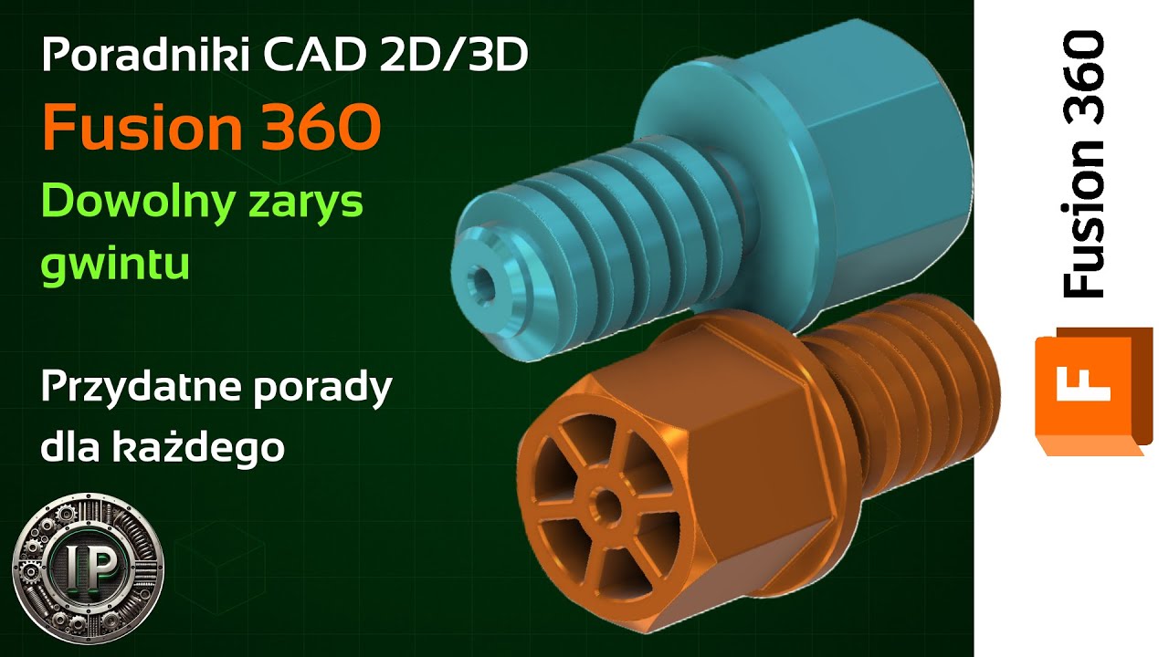[507] Jak zrobić dowolny zarys gwintu w Fusion 360 oraz przydatne wskazówki dla każdego
