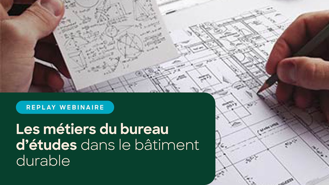 Webinaire | Les métiers du bureau d'études dans le bâtiment durable