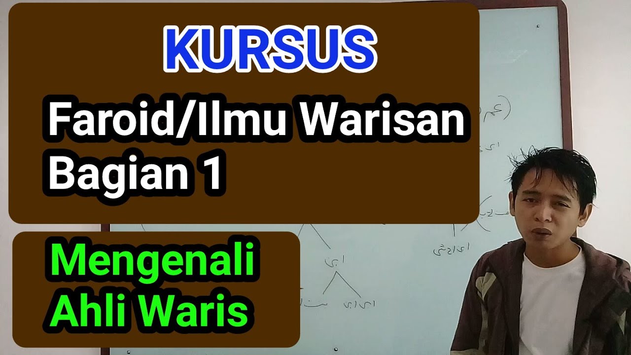 Kursus Faraid atau Ilmu Warisan (1) Mengenali Ahli Waris Dalam Struktur Keluarga