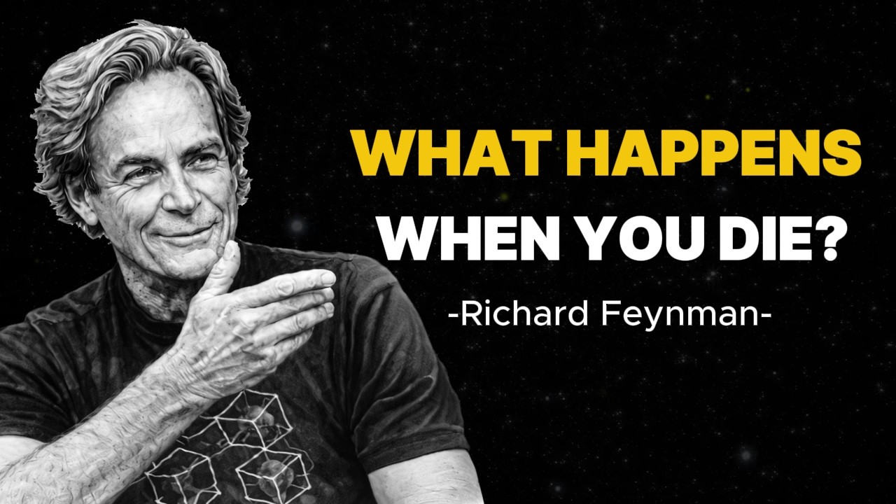 Where Do You Go After DEATH? What Feynman Found Will SHATTER Your Reality