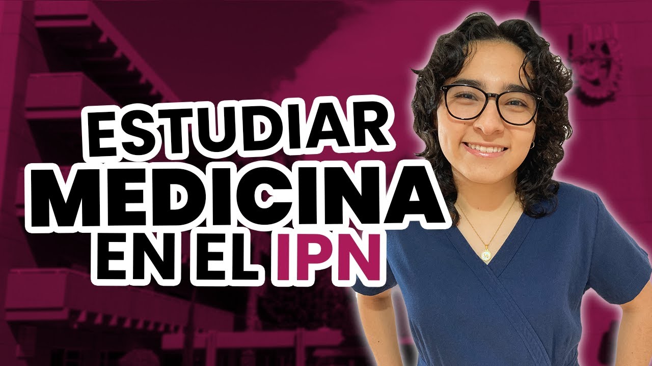 Medicina IPN Plan de Estudios | &iquest;C&oacute;mo es estudiar medicina en el IPN? | Molly Med lo explica todo