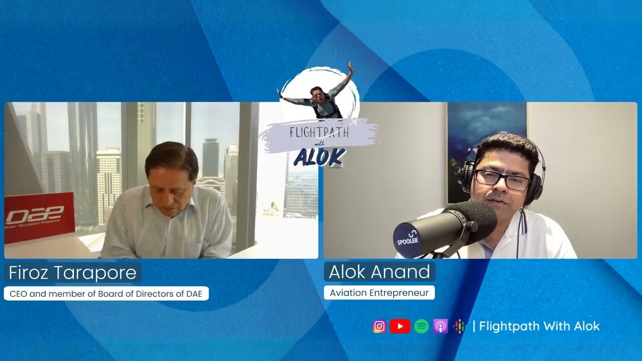 Flightpath with Alok | Firoz Tarapore - DAE | Dubai Aerospace Enterprise