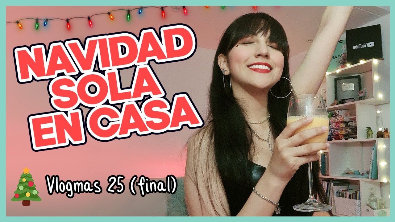 NAVIDAD EN CASITA SOLA... con USTEDES U V U ♥ - #Vlogmas 25 (Final)