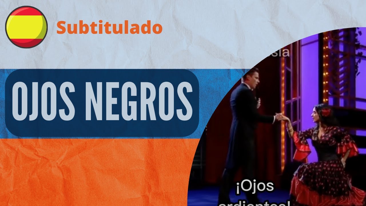 Ojos Negros subtitulado en español musica rusa