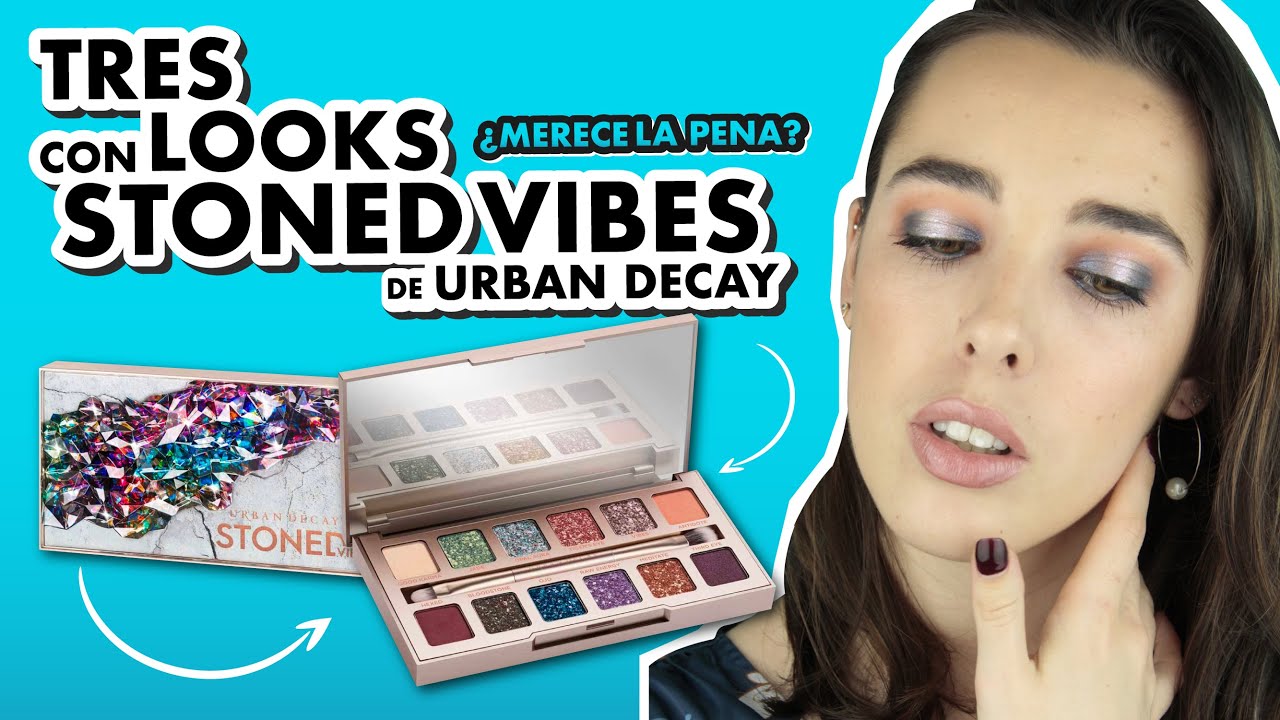 TRES LOOKS CON STONED VIBES DE URBAN DECAY ¿MERECE LA PENA?