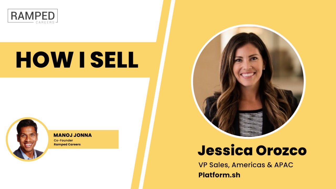 EP15: Jessica Orozco | How I Sell by Ramped Careers | Hosts: Manoj Jonna