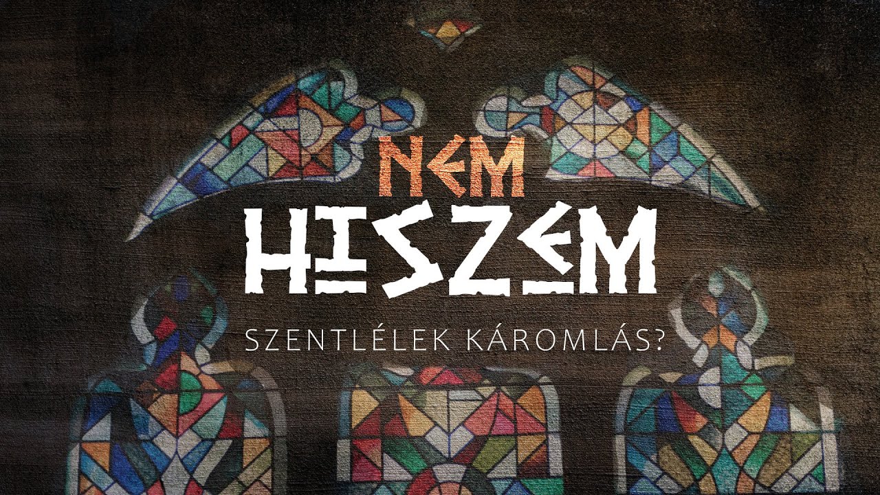 Nem hiszem - Szentlélek káromlás?