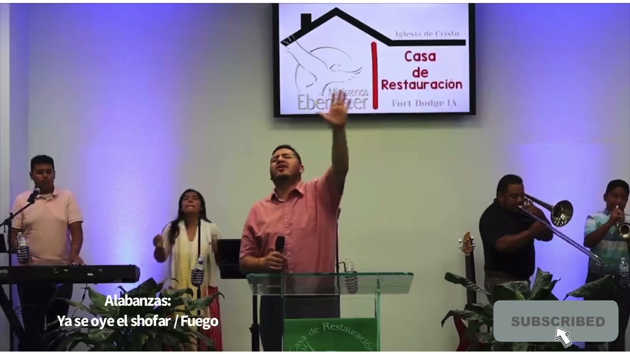 Alabanzas ya se oye el shofar / Fuego.   Ministerios Ebenezer Fort Dodge , Iowa.