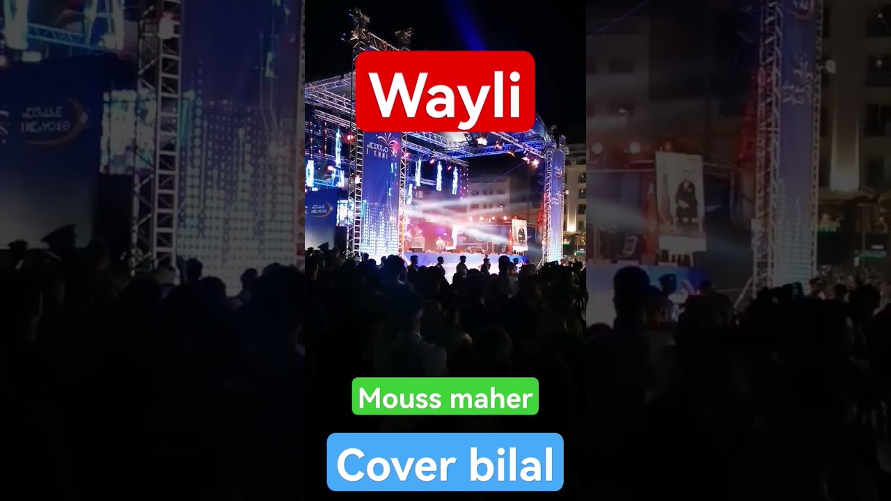 wayli wayli cheb bilal cover mouss maher hoceima live