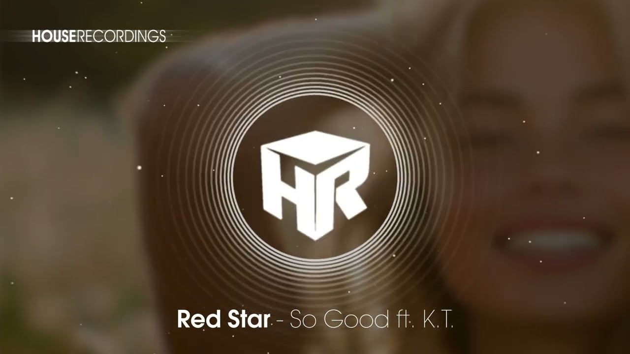 Red Star - So Good ft. K.T. (House | Houserecordings)