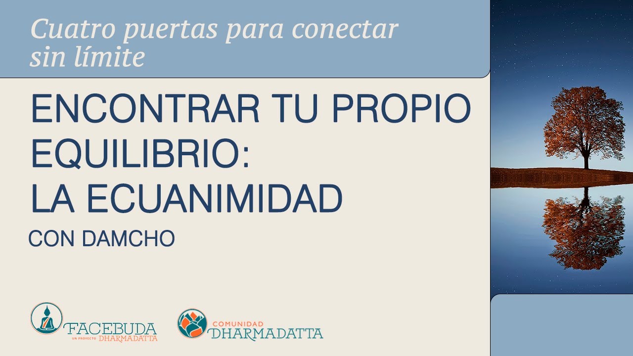 6. Find tu propio equilibrio: La ecuanimidad - Cuatro puertas para conectar sin límite