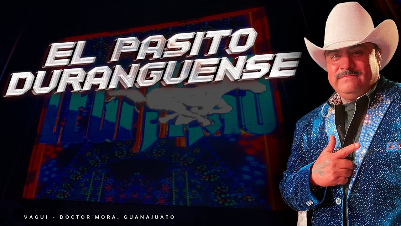 El Pasito Duranguense / Grupo Legitimo - Vagui - Doctor Mora, Guanajuato