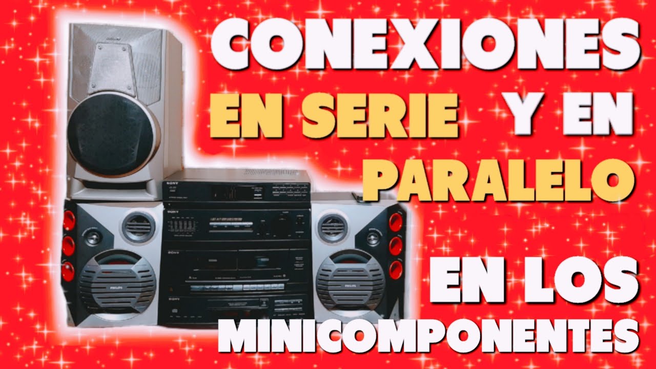 Conexiones en SERIE y en PARALELO en los MINICOMPONENTES‼️😎🔊se PODRAN HACER❓🤔 tutorial #129🔊🔊🔊🔊🔊🔊🔊
