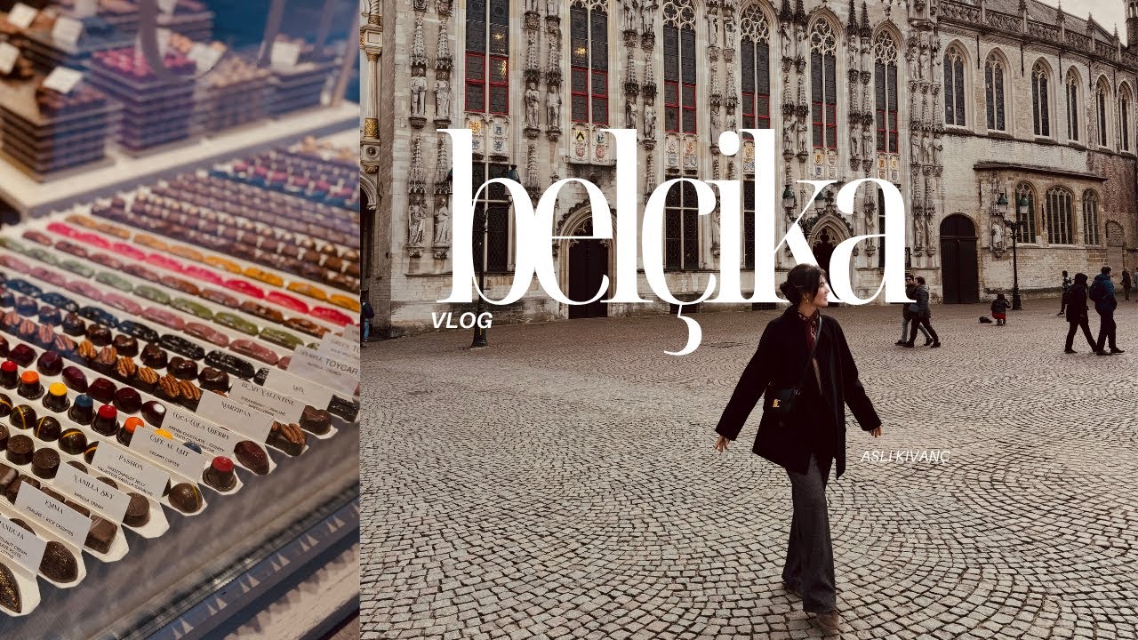 Belçika VLOG | çikolata ile sonsuzluğa, ben ne sevdim ? 🇧🇪🍫