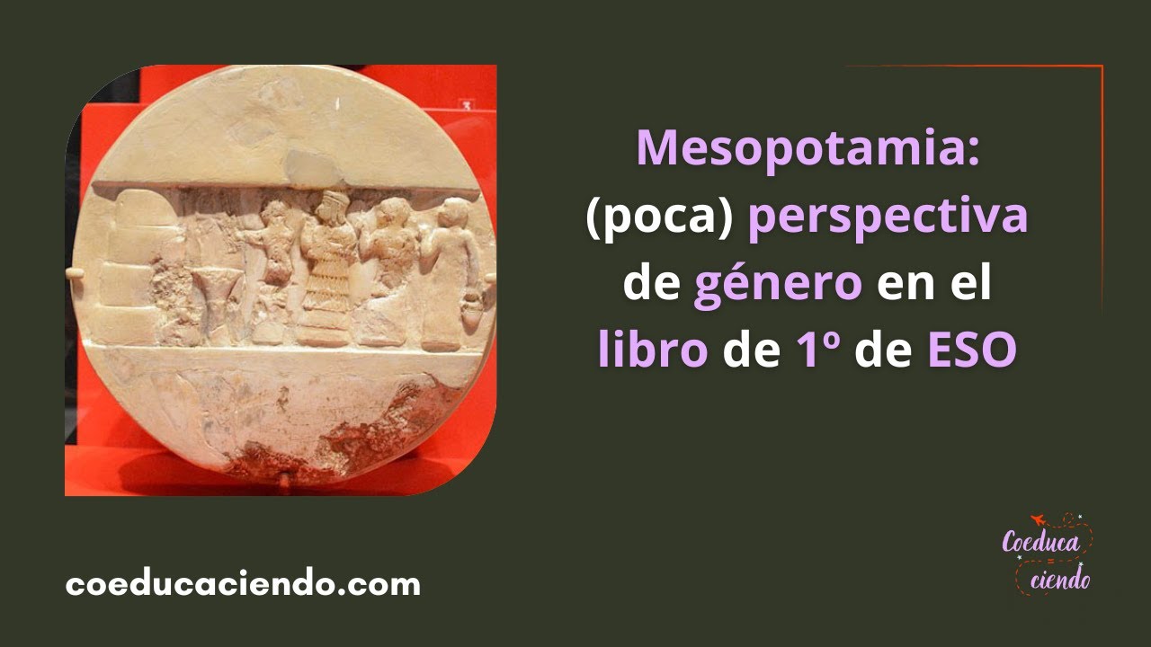Mesopotamia y la perspectiva de género en el libro de Geografía e Historia de 1º de ESO