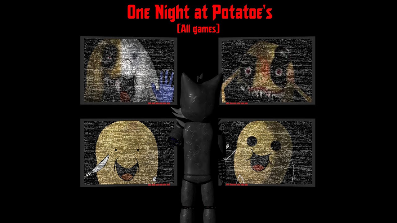 [FNaF] One Night at Potatoe's 1-4 (Walkthrough)