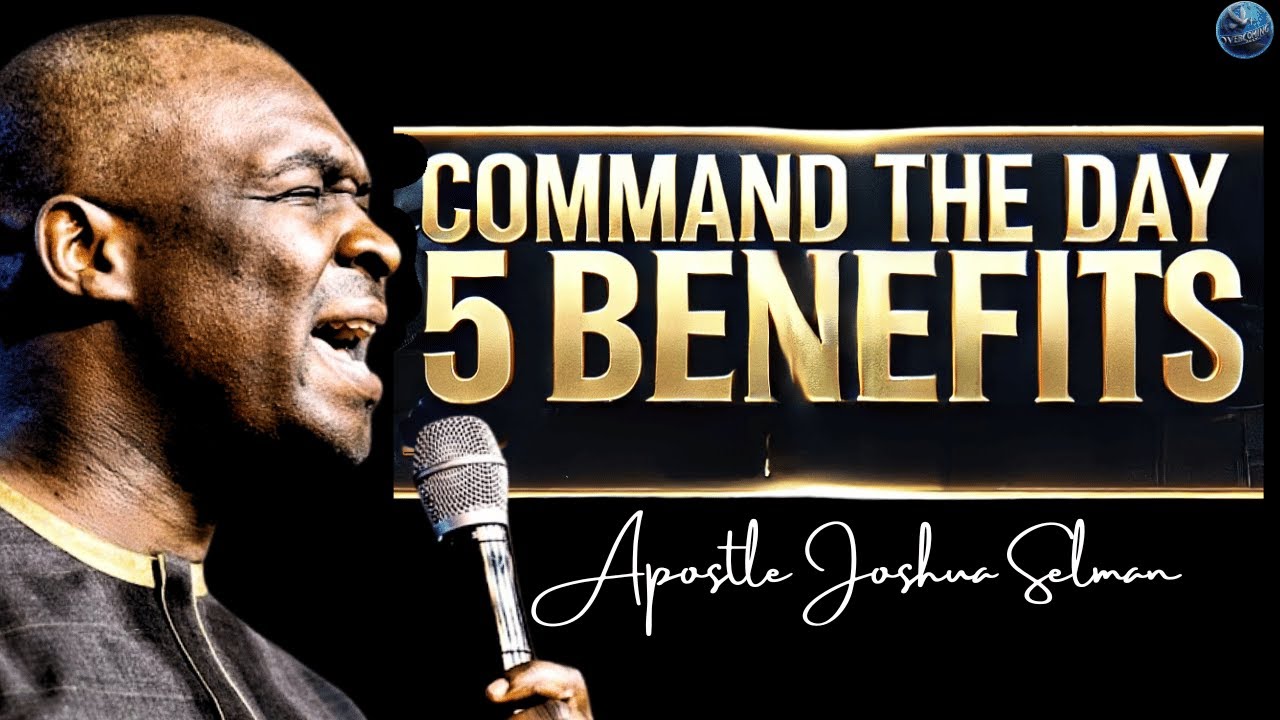 Command Your Day with 5 Divine Benefits That Break Limitations | Apostle Joshua Selman
