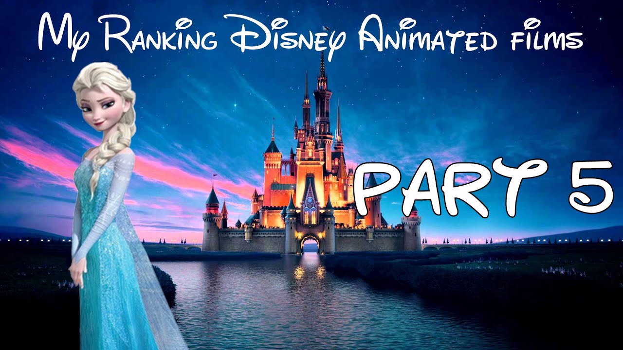 My Ranking Disney Animated Films Part 5