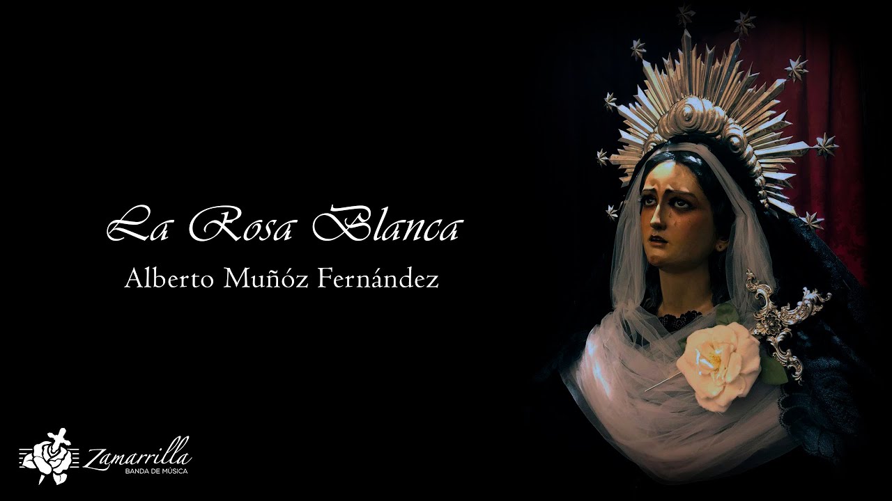 La Rosa Blanca (estreno) || Banda de m&uacute;sica Zamarrilla