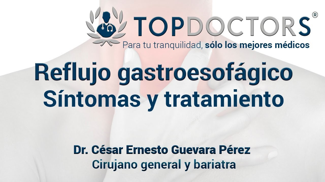 Reflujo Gastroesof&aacute;gico: S&iacute;ntomas y tratamientos