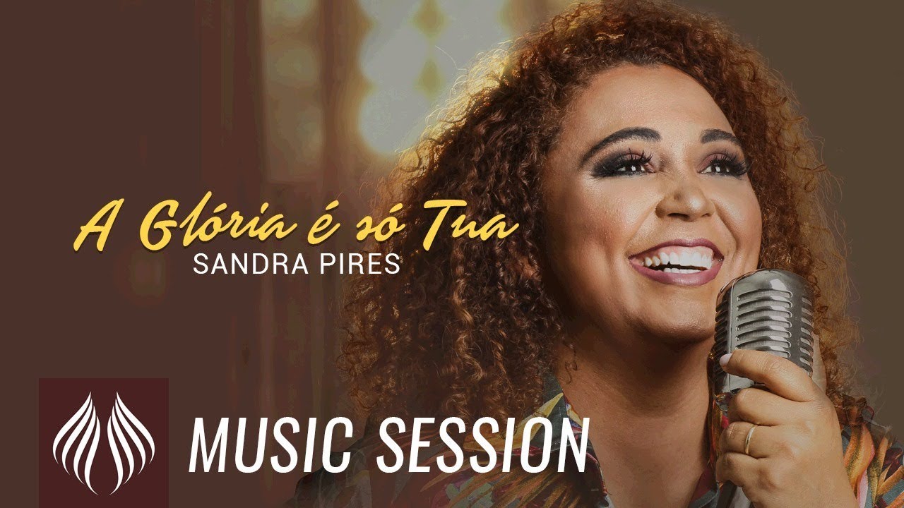 Sandra Pires l A Glória é só Tua [MUSIC SESSION]