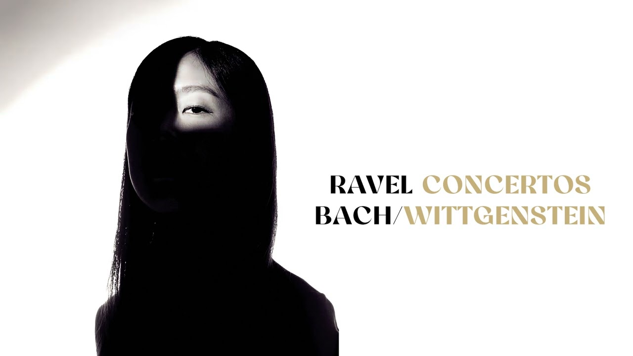 Yeol Eum Son - Ravel: Piano Concertos - Bach/Wittgenstein (Full Album)