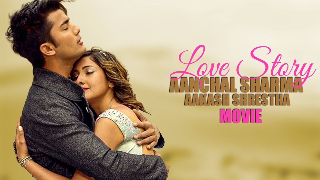 Aanchal Sharma and Aakash Shrestha 💕Love Story Movie💓