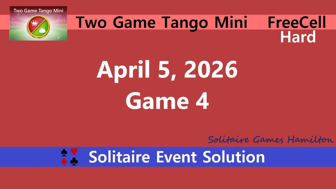 Two Game Tango Mini Game #4 | April 5, 2026 Event | FreeCell Hard