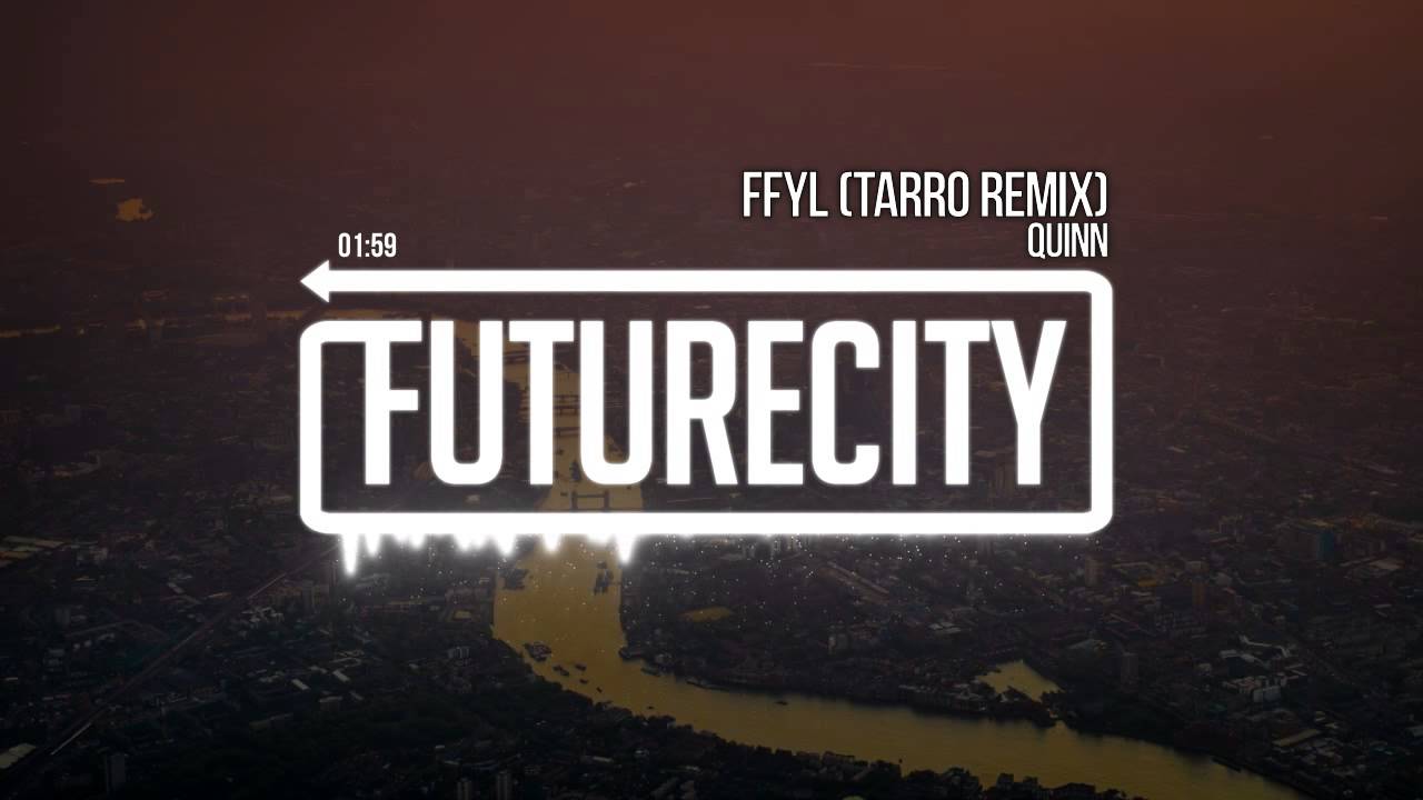 Quinn - FFYL (Tarro Remix)