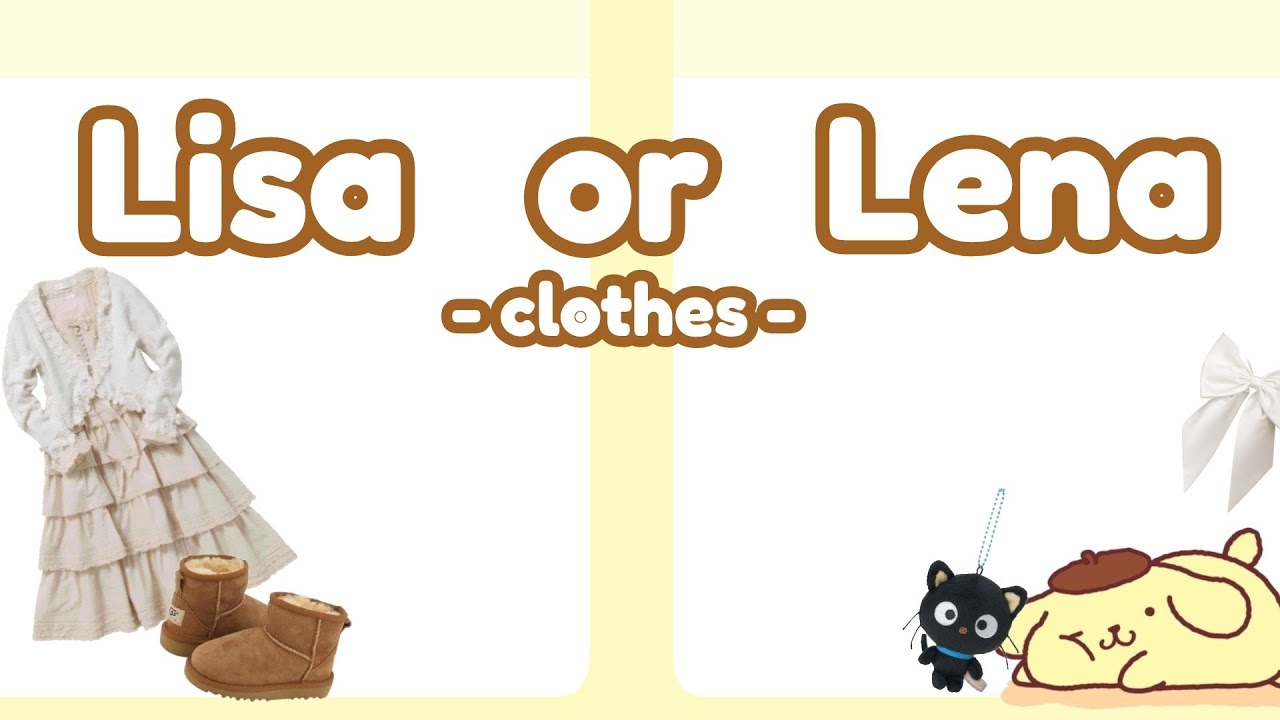 Lisa or Lena [part 1 - clothes]