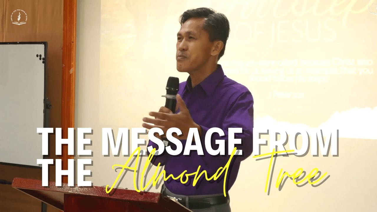 The Message From the Almond Tree | Ptr. Edgar Dollano