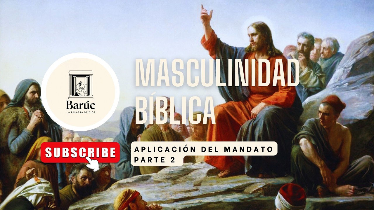 MASCULINIDAD BIBLICA PARTE 2: APLICACIONES