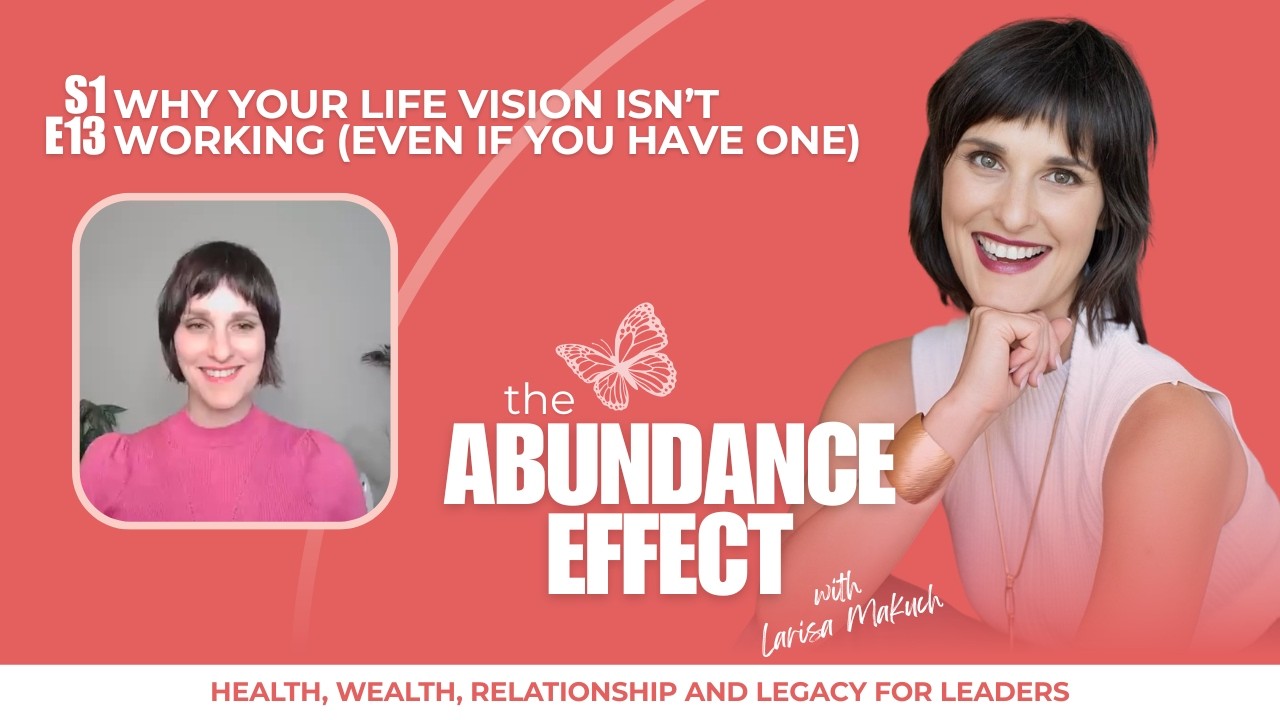 S1 E13 How to Create a Life Vision That Actually Works