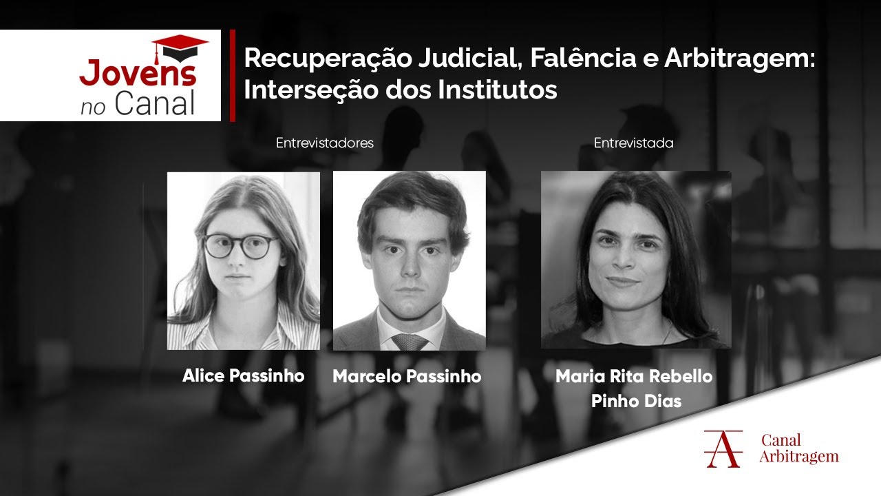 Jovens no Canal | Recupera&ccedil;&atilde;o Judicial  Fal&ecirc;ncia e Arbitragem  Interse&ccedil;&atilde;o dos Institutos