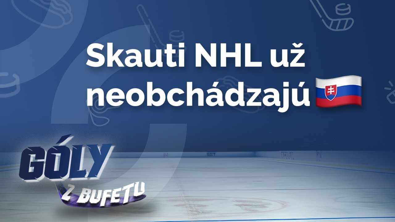 GÓLY Z BUFETU! Skauti NHL už neobchádzajú Slovensko! 🏒 #golyzbufetu