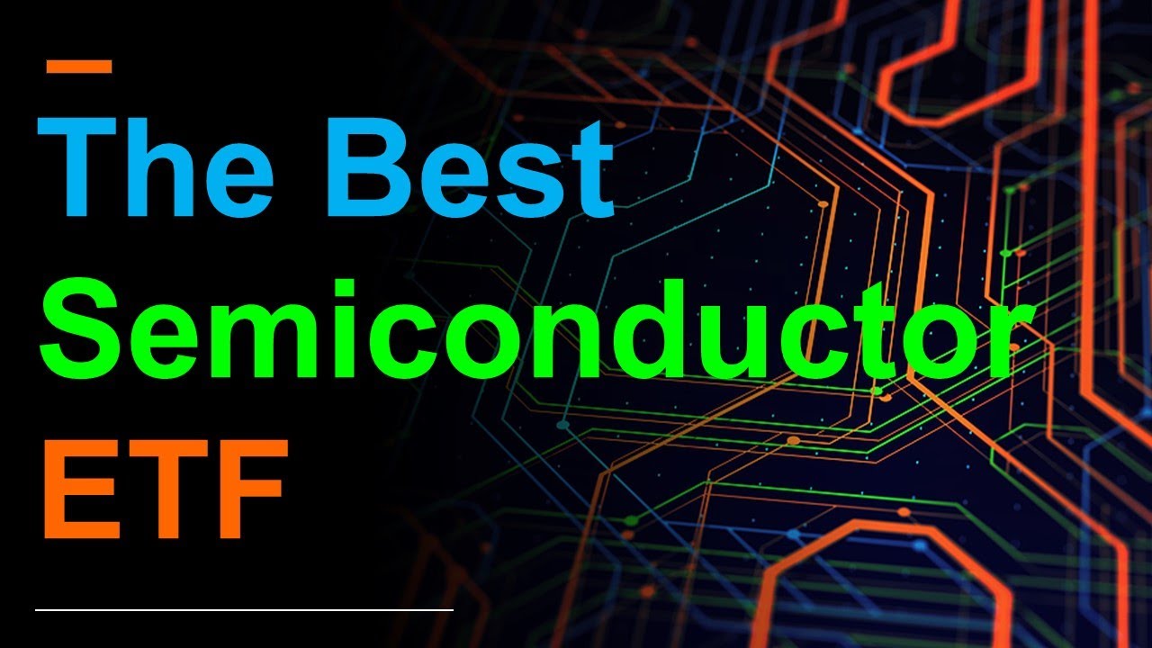 Which Semiconductor ETF Is Really The Best?