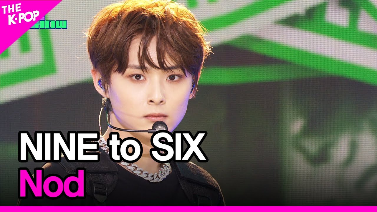 NINE to SIX, Nod(NINE to SIX, 끄덕) [THE SHOW 230620]