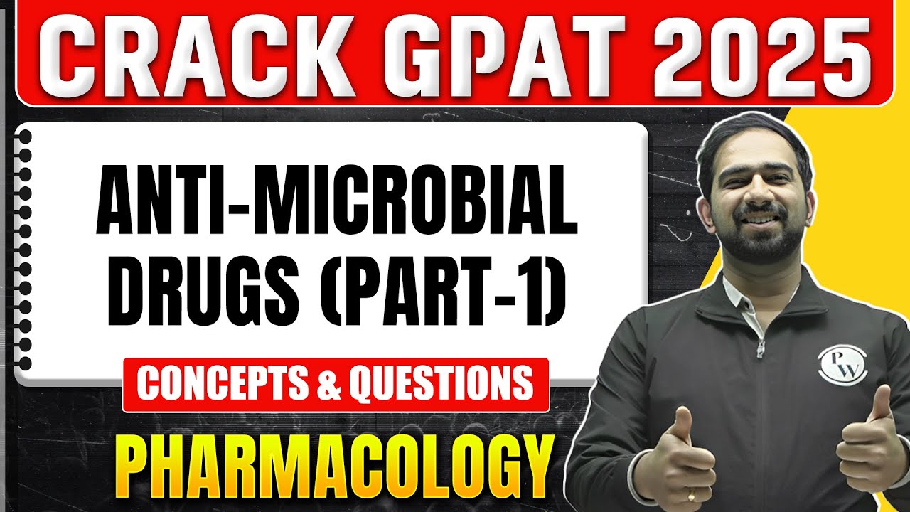GPAT 2025 Pharmacology | Anti-Microbial Drugs Part - 1 | PW