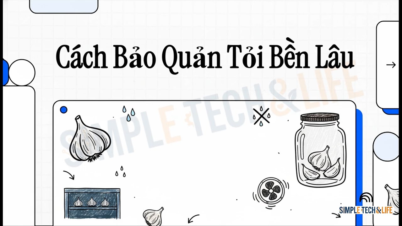 Bảo Quản Tỏi – Tủ Lạnh Có Thật Sự Tối Ưu? | Storing Garlic – Is the Refrigerator Really Ideal?