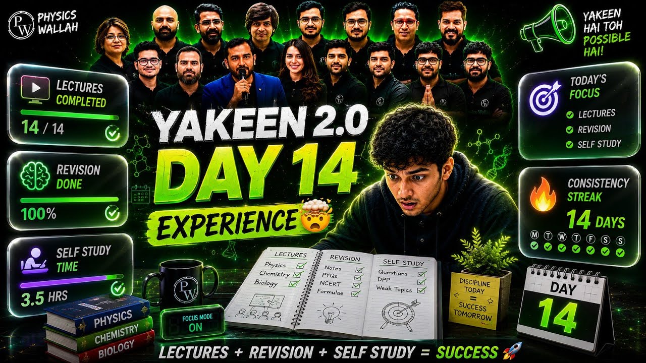 Yakeen 2.0 Day 14 Experience🔥 🤯 Lectures + Revision + Self Study📖📚