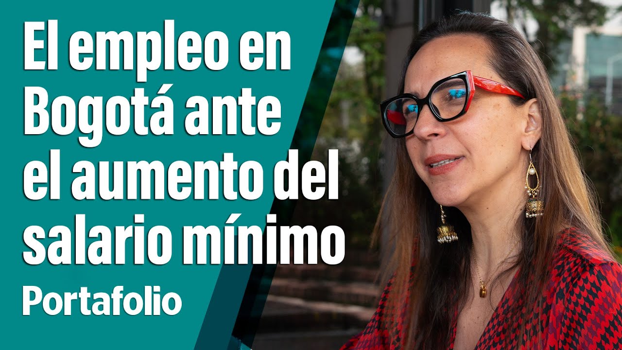 Impacto de alza en el salario mínimo en el empleo de Bogotá | Portafolio