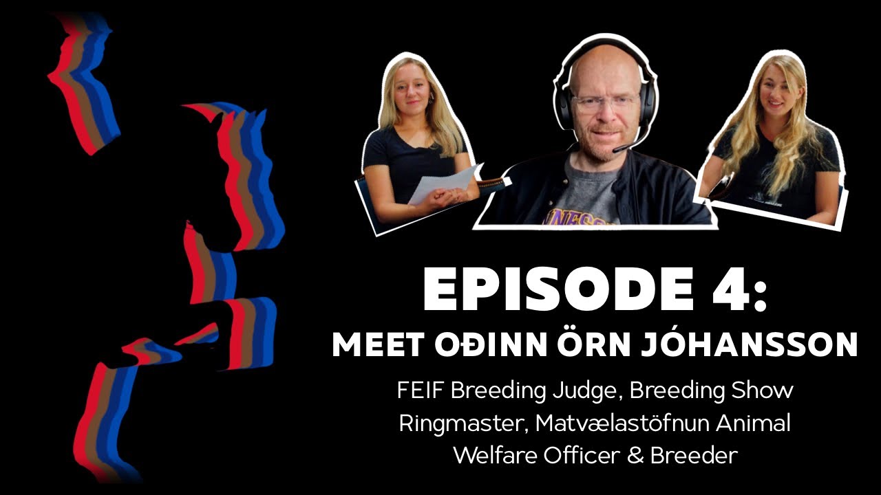 4: Meet O&eth;inn &Ouml;rn - Improving Animal Welfare, the Future of Breeding, + O&eth;inn&rsquo;s Perfect Horse