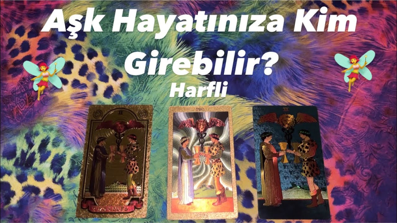 Deste Seç- Aşk Hayatınıza Kim Girebilir? Harfli 🧚‍♀️